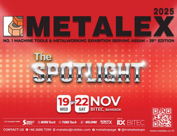 “METALEX 2025” พร้อมส่องสปอตไลต์ให้นวัตกรรมเครื่องจักรกลแห่งอนาคต ขับเคลื่อนโลหการอาเซียนสู่ SmartManufacturing
