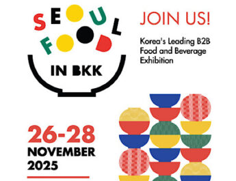 KOTRA ผลักดันไทยสู่ศูนย์กลาง K-Food แห่งอาเซียนล่าสุดเปิดงาน ‘SEOUL FOOD in Bangkok 2025’ ดึงบริษัทเกาหลีกว่า 133 แห่ง พร้อมคู่ค้ากว่า 400 รายร่วมงาน